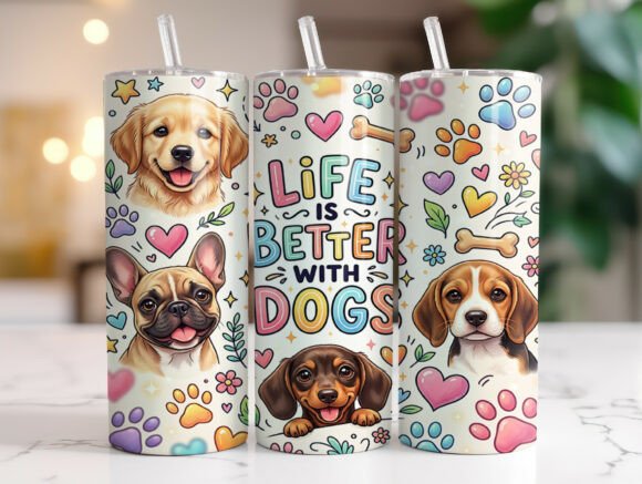 Life is Better with Dogs Quote Tumbler Graphics